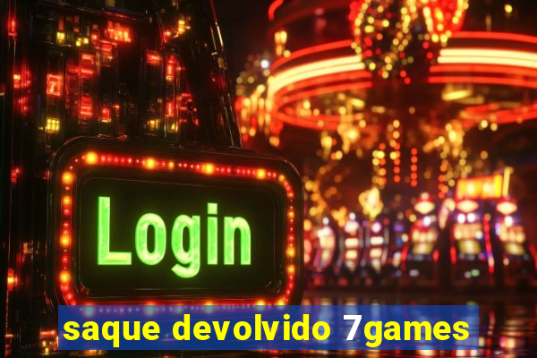 saque devolvido 7games